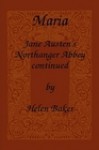 Maria – Jane Austen's Northanger Abbey Continued - Helen Baker