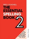 The Essential Spelling Book 2 - Fred J. Schonell