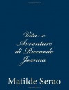 Vita e Avventure di Riccardo Joanna - Matilde Serao