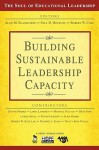 Building Sustainable Leadership Capacity (The Soul Of Educational Leadership Series) - Alan M. Blankstein, Paul D. Houston, Robert W. Cole