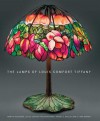 The Lamps of Louis Comfort Tiffany: New, smaller format - Martin Eidelberg, Alice Cooney Frelinghuysen, Nancy A. McClelland, Lars Rachen, Colin Cooke