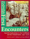 First Encounters: Spanish Explorations in the Caribbean and the United States, 1492-1570 - Jerald T. Milanich, Susan Milbrath