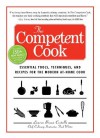 The Competent Cook: Essential Tools, Techniques, and Recipes for the Modern At-Home Cook - Lauren Braun Costello