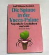 Die Spinne In Der Yucca Palme: Sagenhafte Geschichten Von Heute - Rolf Wilhelm Brednich