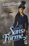 Sans forme (Le Protectorat de l'Ombrelle, #2) - Gail Carriger, Sylvie Denis