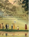 The Beatitudes: From Slavery to Civil Rights - Carole Boston Weatherford, Tim Ladwig