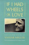 If I Had Wheels or Love: Collected Poems of Vassar Miller - Vassar Miller, George Garrett