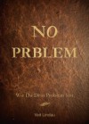 NO Prblem: Wie du dein Problem löst (German Edition) - Veit Lindau, Jana Tuncer