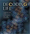 Decoding Life: Unraveling the Mysteries of the Genome (Outstanding Science Trade Books for Students K-12 (Awards)) - Ron Fridell