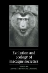 Evolution and Ecology of Macaque Societies - John E. Fa