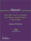 "Ma, che vi fece", recitative and "Sperai vicino il lido", aria, K368 - Wolfgang Amadeus Mozart