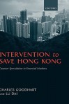 Intervention to Save Hong Kong: Counter-Speculation in Financial Markets - Charles Goodhart, Dai Lu