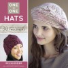 One + One: Hats: 30 Projects from Just Two Skeins - Iris Schreier