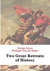 Two Great Retreats of History - George Grote, Philippe P. De Segur, David H. Montgomery