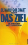 Das Ziel. Ein Roman über Prozessoptimierung - Eliyahu M. Goldratt, Jeff Cox