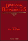 Diseases of the Bronchioles - Gary R. Epler