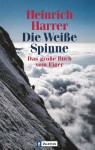 Die Weiße Spinne: Das Große Buch vom Eiger - Heinrich Harrer