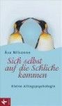 Sich selbst auf die Schliche kommen - Asa Nilsonne, Knut Krüger