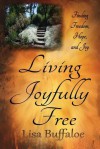 Living Joyfully Free - Lisa Buffaloe