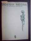 Poesia Negra de Expressão Portuguesa - Mário Pinto de Andrade, Francisco Tenreiro, Manuel Ferreira, Judite Cília