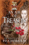An Air of Treason (Sir Robert Carey Mysteries Book 6) - P F Chisholm