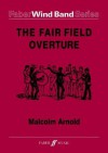 Malcolm Arnold: The Fair Field Overture: Score and Parts - Malcolm Arnold