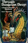 Through Dungeons Deep: A Fantasy Gamers' Handbook - Robert Plamondon