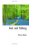 Axel and Valborg - Pierce Butler