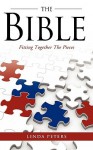 The Bible: Fitting Together the Pieces - Linda Peters