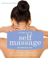 Complete Self Massage Workbook: Over 100 Simple Techniques for Re-Energizing Body and Mind Paperback April 7, 2015 - Kristine Kaoverii Weber