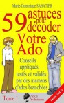 59 astuces pour décoder votre ado - Marie-Dominique SABATIER, Christine