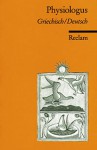 Physiologus. Griechisch / Deutsch. - verschiedene Autoren