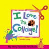 My Very Favorite Art Book: I Love to Collage! - Jennifer Lipsey, Jennifer Lipsey