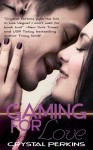 Gaming for Love - Crystal Perkins