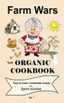 Farm Wars Truly Organic Cookbook - Barbara Peterson