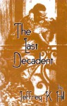 The Last Decadent - Jeffrey K. Hill