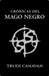 Crónicas del mago negro (Spanish Edition) - Trudi Canavan