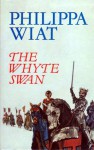 The Whyte Swan - Philippa Wiat