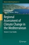 Regional Assessment of Climate Change in the Mediterranean: Volume 3: Case Studies (Advances in Global Change Research) - Antonio Navarra, Laurence Tubiana