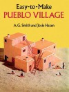 Easy-to-Make Pueblo Village - A.G. Smith, Josie Hazen