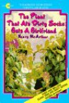 The Plant That Ate Dirty Socks Gets a Girlfriend - Nancy McArthur