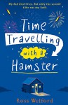 Time Travelling with a Hamster - Ross Welford