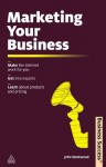 Marketing Your Business: Make the Internet Work for You Get into Exports Learn about Products and Pricing (Business Success) - John Westwood