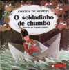 O Soldadinho de Chumbo (Contos de Sempre, # 3) - Augusti Asensio, Espirídia Viterbo, Isabel Patrícia, Martins da Rocha