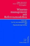 Wissensmanagement Mit Referenzmodellen: Konzepte Fa1/4r Die Anwendungssystem- Und Organisationsgestaltung - Jörg Becker, Ralf Knackstedt