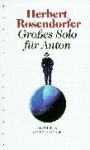 Großes Solo für Anton - Herbert Rosendorfer