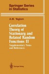 Correlation Theory of Stationary and Related Random Functions: Volume 2: Supplementary Notes and References - Akiva M. Yaglom