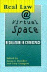 Real Law @ Virtual Space: Communication Regulation In Cyberspace - Susan Drucker