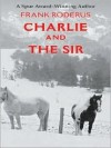 Charlie and the Sir - Frank Roderus