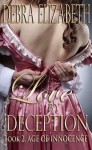 Love by Deception (Age of Innocence #2) - Debra Elizabeth